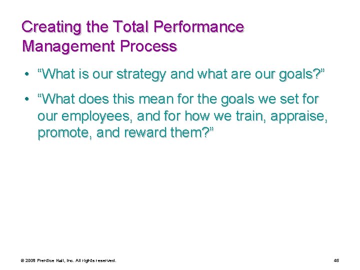 Creating the Total Performance Management Process • “What is our strategy and what are