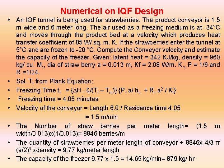 Numerical on IQF Design • An IQF tunnel is being used for strawberries. The
