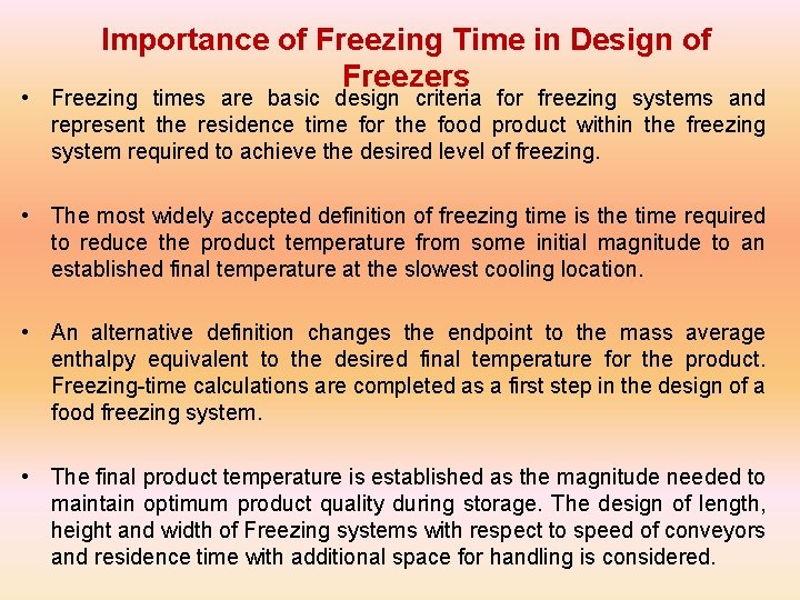Importance of Freezing Time in Design of Freezers • Freezing times are basic design