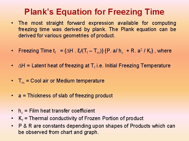 Plank’s Equation for Freezing Time • The most straight forward expression available for computing