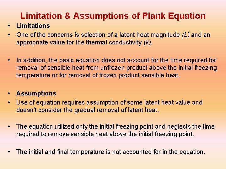 Limitation & Assumptions of Plank Equation • Limitations • One of the concerns is