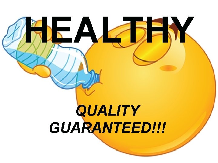 HEALTHY QUALITY GUARANTEED!!! 