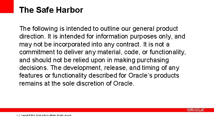 The Safe Harbor The following is intended to outline our general product direction. It