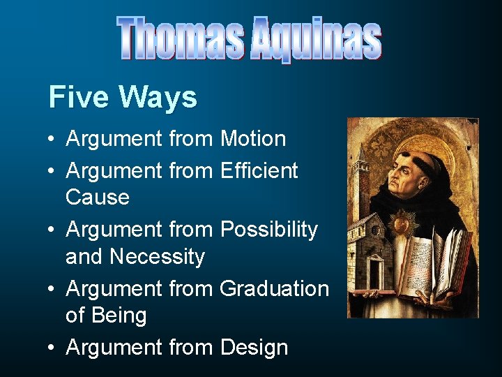 Five Ways • Argument from Motion • Argument from Efficient Cause • Argument from