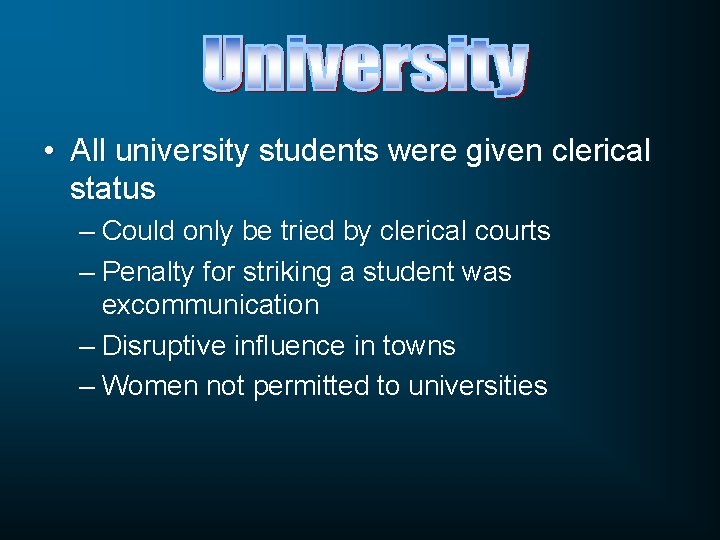  • All university students were given clerical status – Could only be tried