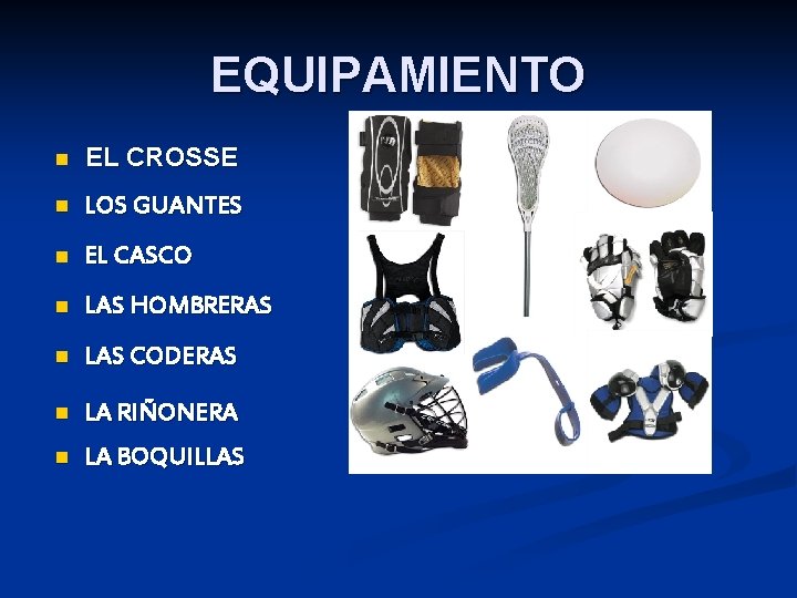 EQUIPAMIENTO n EL CROSSE n LOS GUANTES n EL CASCO n LAS HOMBRERAS n
