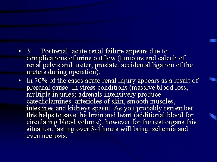  • 3. Postrenal: acute renal failure appears due to complications of urine outflow