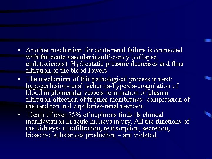  • Another mechanism for acute renal failure is connected with the acute vascular