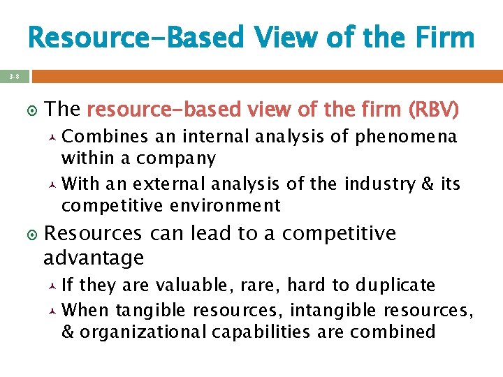 Resource-Based View of the Firm 3 -8 ¤ The resource-based view of the firm Resource-Based View of the Firm 3 -8 ¤ The resource-based view of the firm