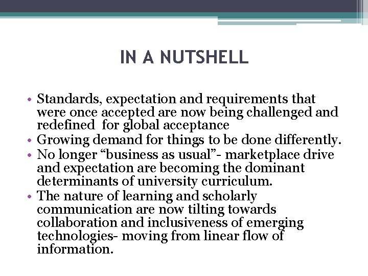 IN A NUTSHELL • Standards, expectation and requirements that were once accepted are now