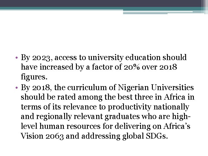  • By 2023, access to university education should have increased by a factor