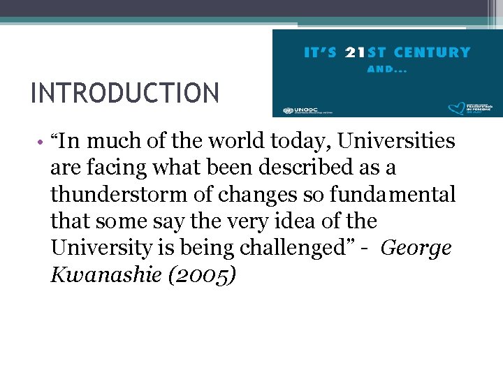 INTRODUCTION • “In much of the world today, Universities are facing what been described