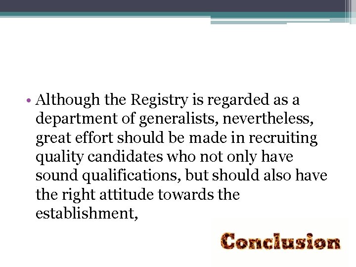 • Although the Registry is regarded as a department of generalists, nevertheless, great