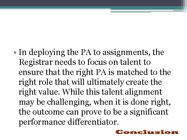 • In deploying the PA to assignments, the Registrar needs to focus on