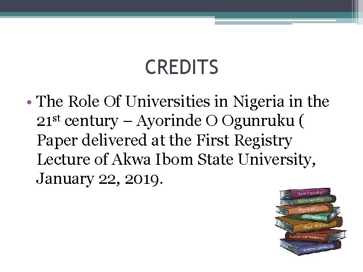 CREDITS • The Role Of Universities in Nigeria in the 21 st century –