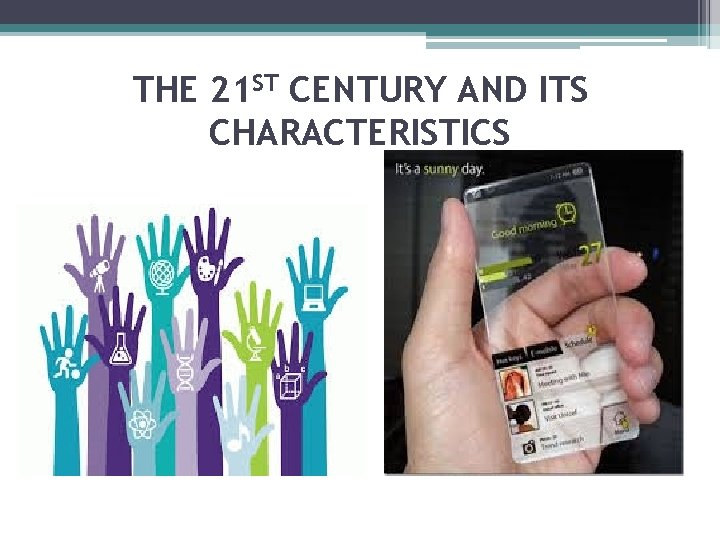 THE 21 ST CENTURY AND ITS CHARACTERISTICS 
