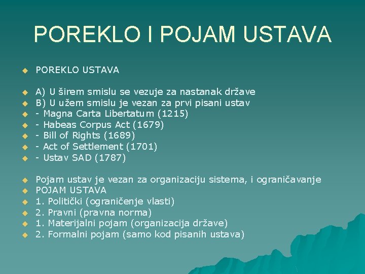 POREKLO I POJAM USTAVA u POREKLO USTAVA u A) U širem smislu se vezuje