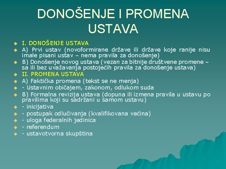 DONOŠENJE I PROMENA USTAVA u u u I. DONOŠENJE USTAVA A) Prvi ustav (novoformirane