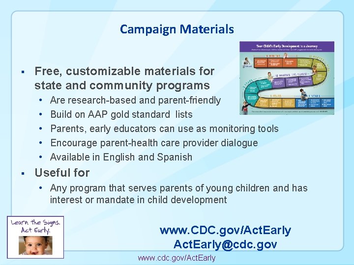 Campaign Materials § Free, customizable materials for state and community programs • • •