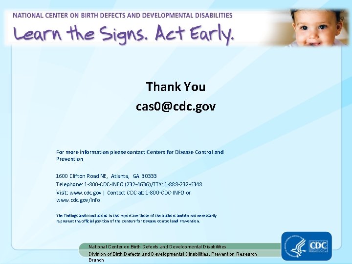 Thank You cas 0@cdc. gov For more information please contact Centers for Disease Control