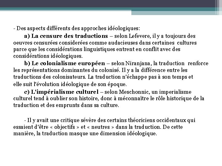 - Des aspects différents des approches idéologiques: a) La censure des traductions – selon