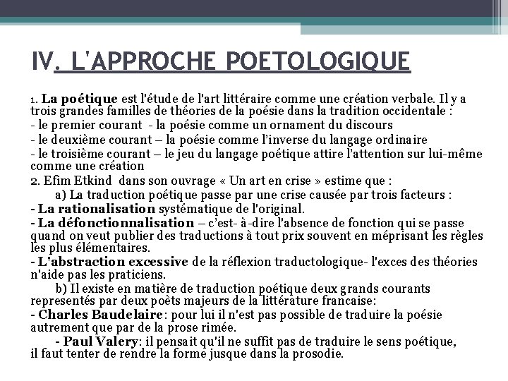 IV. L'APPROCHE POETOLOGIQUE 1. La poétique est l'étude de l'art littéraire comme une création