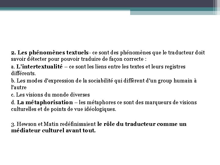 2. Les phénomènes textuels- ce sont des phénomènes que le traducteur doit savoir détecter