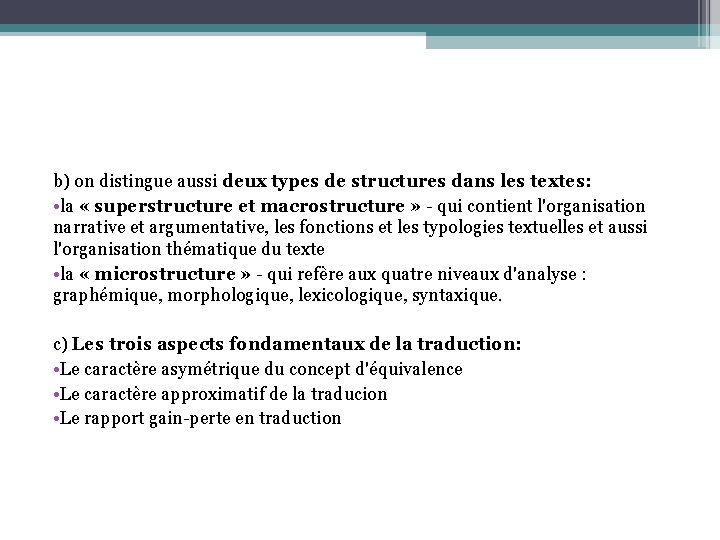 b) on distingue aussi deux types de structures dans les textes: • la «