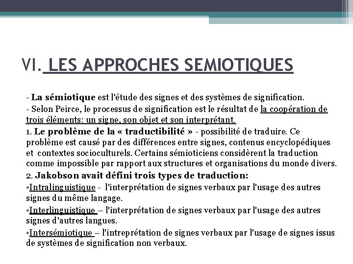 VI. LES APPROCHES SEMIOTIQUES - La sémiotique est l'étude des signes et des systèmes