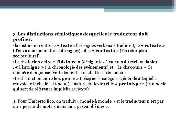 3. Les distinctions sémiotiques desquelles le traducteur doit profiter: • la distinction entre le