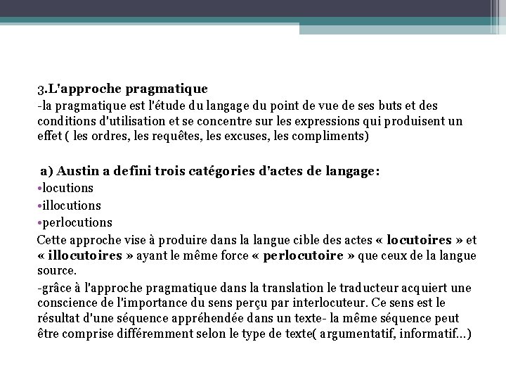 3. L'approche pragmatique -la pragmatique est l'étude du langage du point de vue de 3. L'approche pragmatique -la pragmatique est l'étude du langage du point de vue de