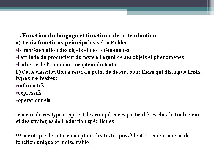 4. Fonction du langage et fonctions de la traduction a) Trois fonctions principales selon 4. Fonction du langage et fonctions de la traduction a) Trois fonctions principales selon