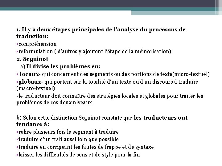 1. Il y a deux étapes principales de l'analyse du processus de traduction: • 1. Il y a deux étapes principales de l'analyse du processus de traduction: •
