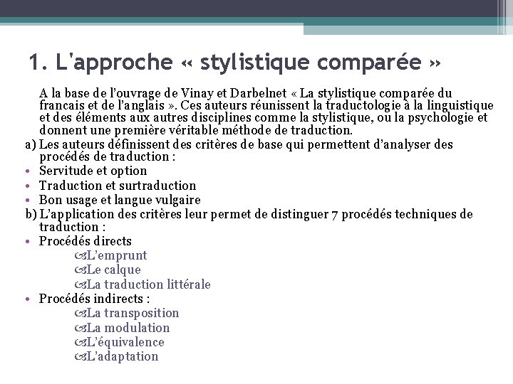 1. L'approche « stylistique comparée » A la base de l’ouvrage de Vinay et