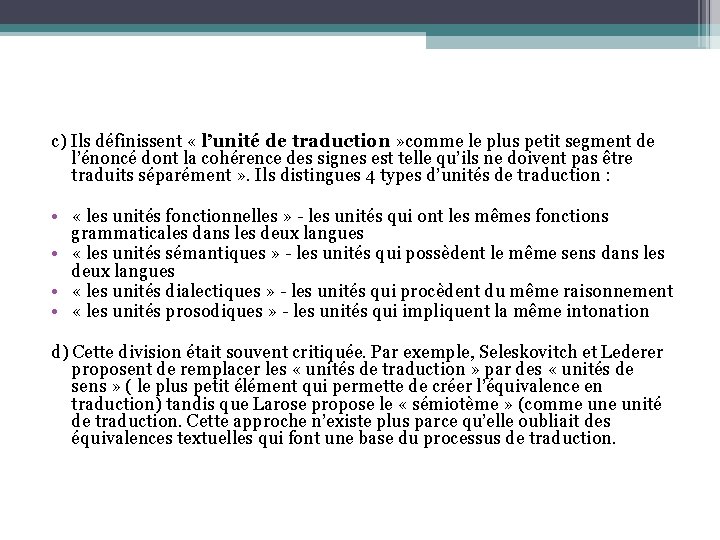 c) Ils définissent « l’unité de traduction » comme le plus petit segment de