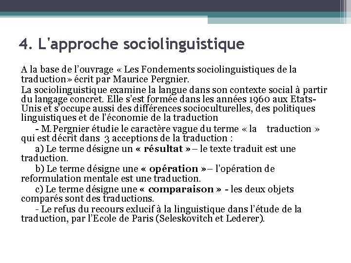 4. L'approche sociolinguistique A la base de l’ouvrage « Les Fondements sociolinguistiques de la
