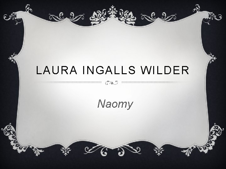 LAURA INGALLS WILDER Naomy 