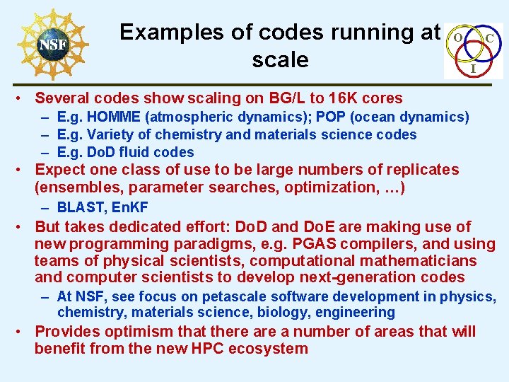 Examples of codes running at scale O C I • Several codes show scaling