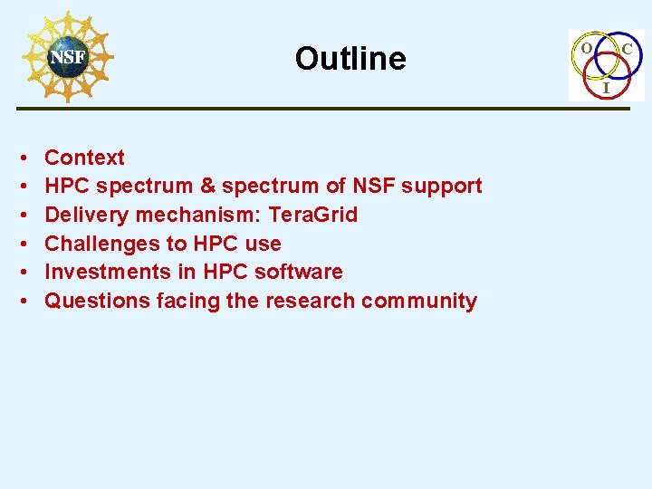 Outline O C I • • • Context HPC spectrum & spectrum of NSF