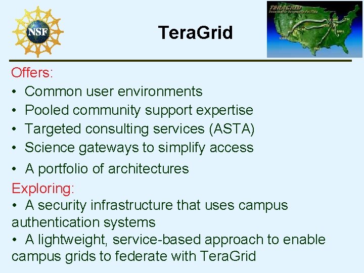 Tera. Grid O C I Offers: • Common user environments • Pooled community support