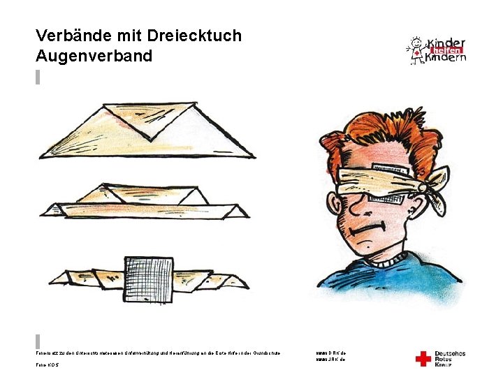 Verbände mit Dreiecktuch Augenverband Foliensatz zu den Unterrichtsmaterialien Unfallverhütung und Heranführung an die Erste