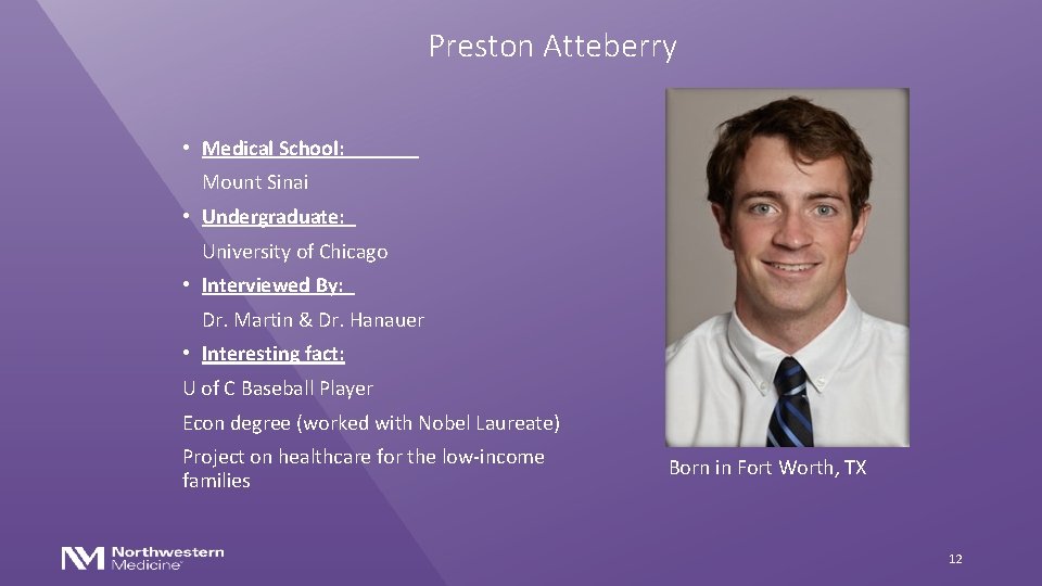 Preston Atteberry • Medical School: Mount Sinai • Undergraduate: University of Chicago • Interviewed
