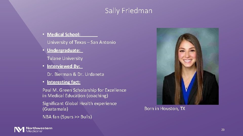 Sally Friedman • Medical School: University of Texas – San Antonio • Undergraduate: Tulane