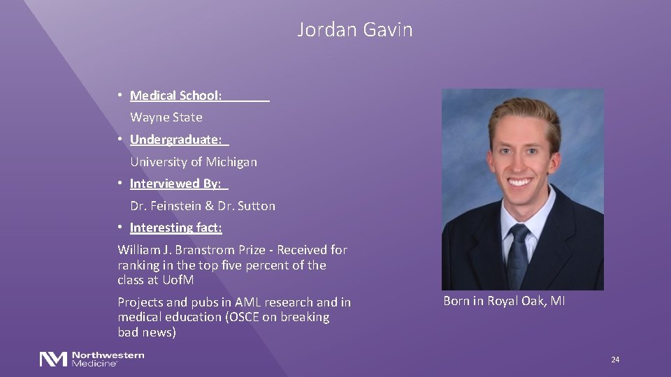 Jordan Gavin • Medical School: Wayne State • Undergraduate: University of Michigan • Interviewed