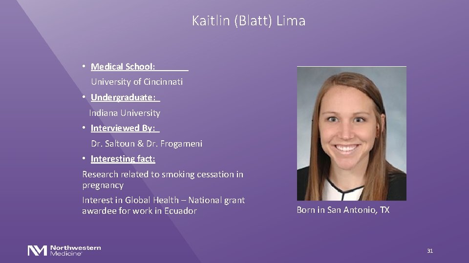 Kaitlin (Blatt) Lima • Medical School: University of Cincinnati • Undergraduate: Indiana University •