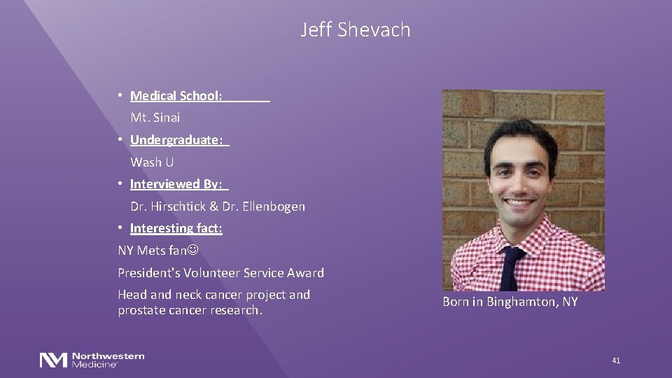 Jeff Shevach • Medical School: Mt. Sinai • Undergraduate: Wash U • Interviewed By: