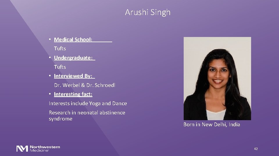 Arushi Singh • Medical School: Tufts • Undergraduate: Tufts • Interviewed By: Dr. Werbel