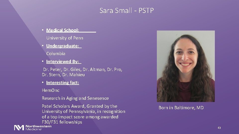 Sara Small - PSTP • Medical School: University of Penn • Undergraduate: Columbia •
