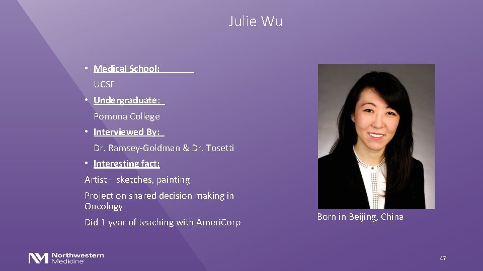 Julie Wu • Medical School: UCSF • Undergraduate: Pomona College • Interviewed By: Dr.