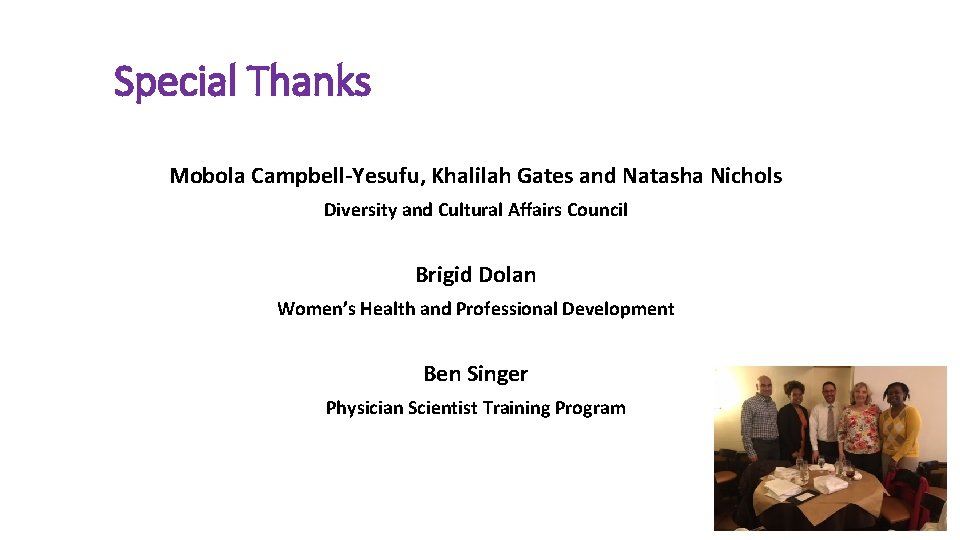 Special Thanks Mobola Campbell-Yesufu, Khalilah Gates and Natasha Nichols Diversity and Cultural Affairs Council